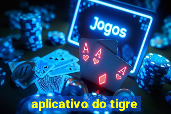 aplicativo do tigre